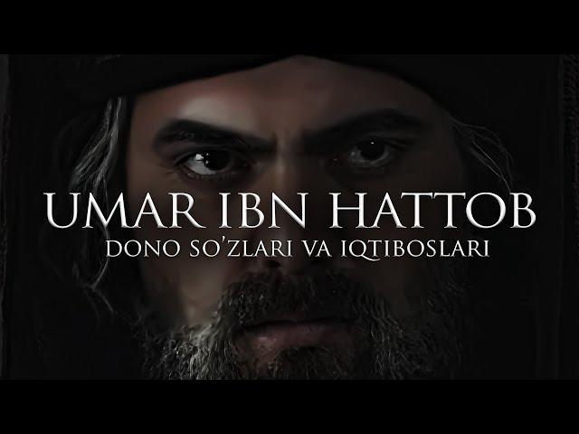 Umar ibn Hattob r.a ning Eng sara Iqtiboslari va Dono So'zlari.