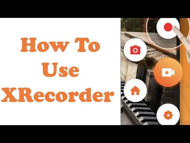 How To Use XRecorder App on Android | Best Screen Recorder | XRecorder Settings 2024