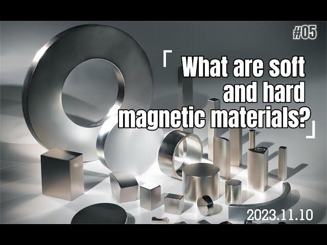 Magnet knowledge| Soft magnetic and hard magnetic materials