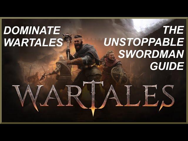 Dominate Wartales - Unstoppable Swordsman Guide