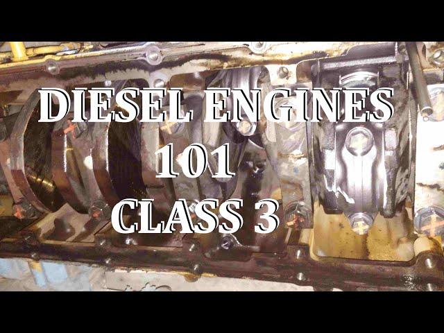 Diesel Engines 101. Class 3.