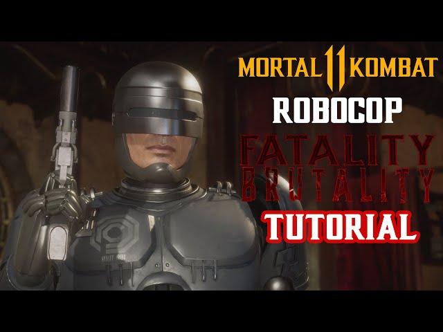 MK11 tutorial - How to Perform Every ROBOCOP Brutality and Fatality in Mortal Kombat 11