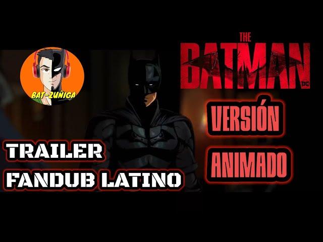 The Batman - Teaser Trailer - Versión Animado Fandub Latino