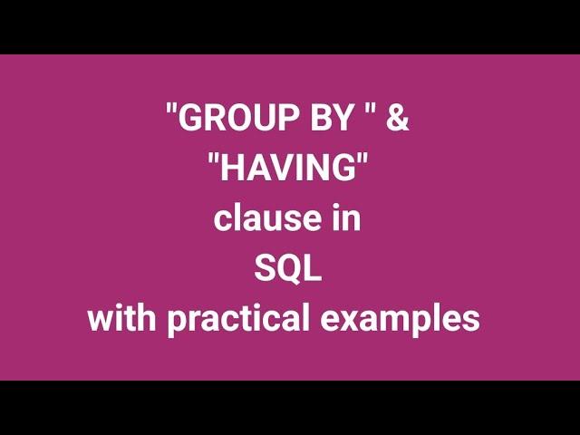 SQL: GROUP BY & HAVING CLAUSE with practical examples.  Aggregate functions in SQL .important