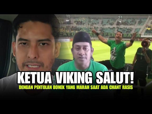 KETUA VIKING SALUT! Dengan Pentolan Bonek Yang Marah Saat Ada Chant Rasis