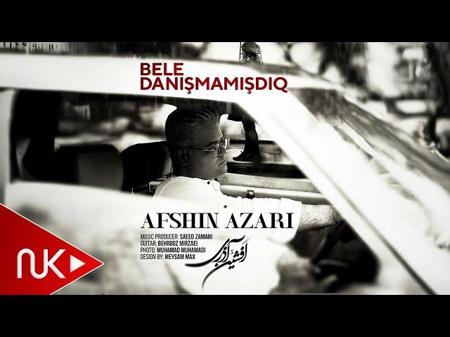 Afshin Azari - Bele Danismamisdiq (Yeni 2024)