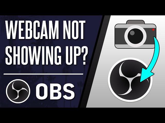 How to FIX Webcam Not Showing in OBS (PC & Laptop)