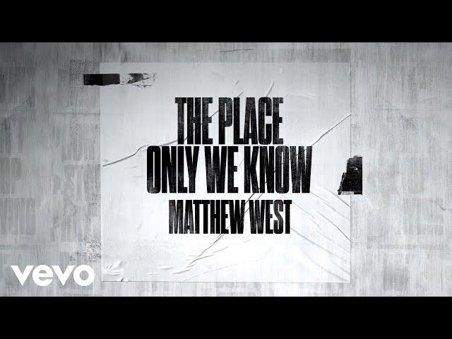 Matthew West - The Place Only We Know (Lyric Video)