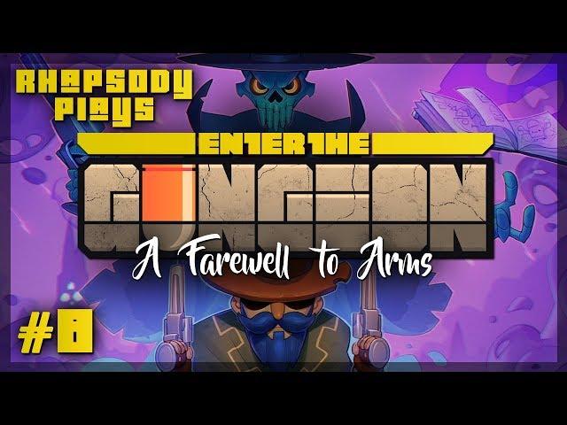 Let's Play Enter the Gungeon A Farewell to Arms: Super Space Entourage - Episode 8