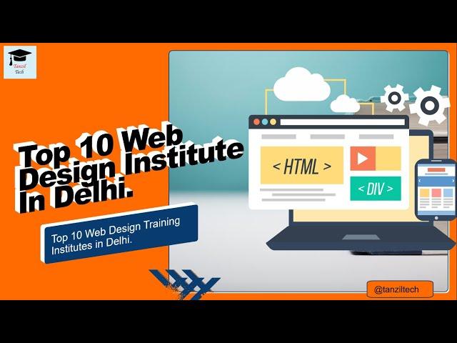 Top 10 Best Web Design Training Institutes in Delhi | Tanzil Tech