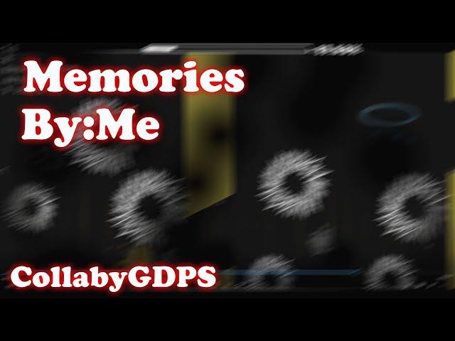 Geometry Dash | Memories | By:Me (Prodemonik) | CollabyGDPS