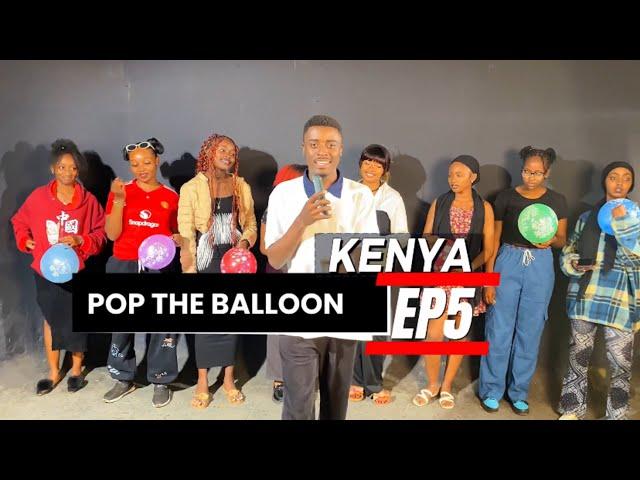 POP THE BALLOON TO FIND LOVE️// KENYAN EDITION EP5 @KeyholeKenya @theemmmshow