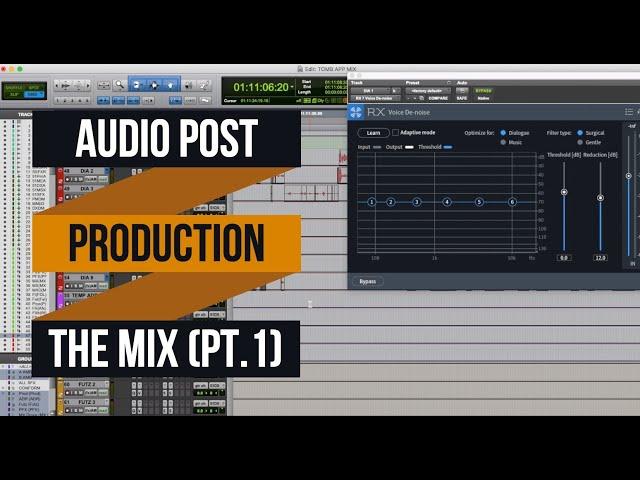 Audio Post Production for Film 101 - Mixing in Pro Tools pt. 1