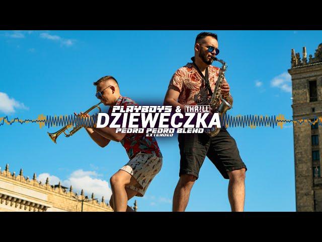 PLAYBOYS & THR!LL - Dzieweczka (Pedro Pedro Blend) Extended 2024