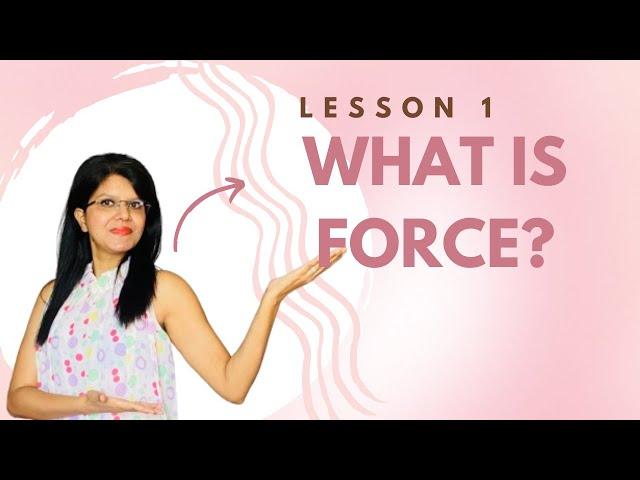 1. What is Force?