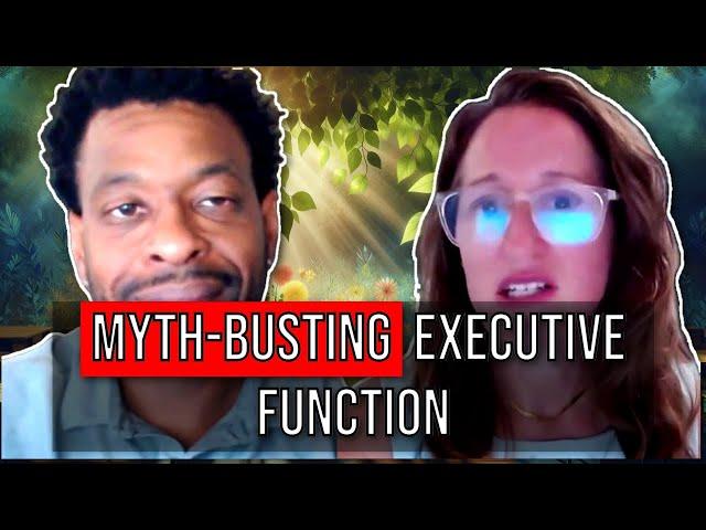 Debunking Executive Function Myths: What You Don't Know