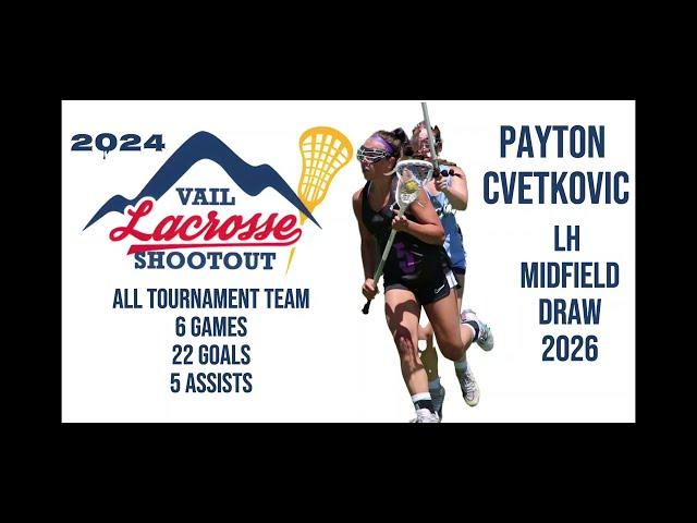 Payton Cvetkovic : 2024 Vail Lacrosse Shootout