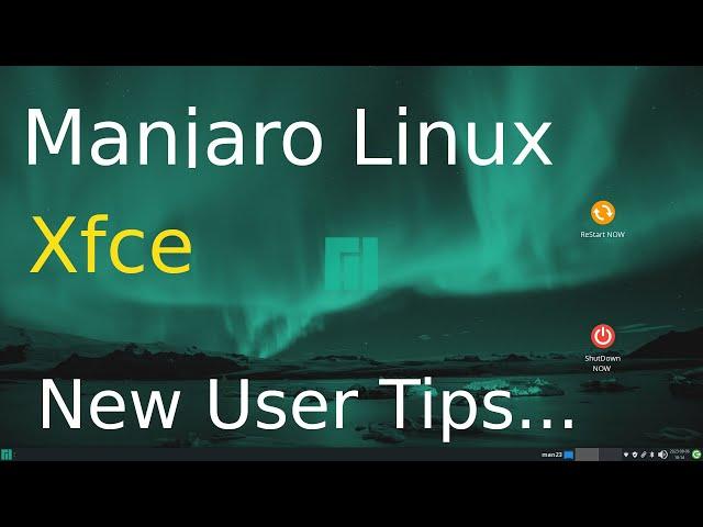 Manjaro Linux - Xfce - August 2023 Version  - New User Tips.