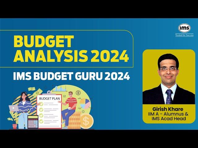 Budget Analysis 2024 | IMS Budget Guru ft. Girish Khare