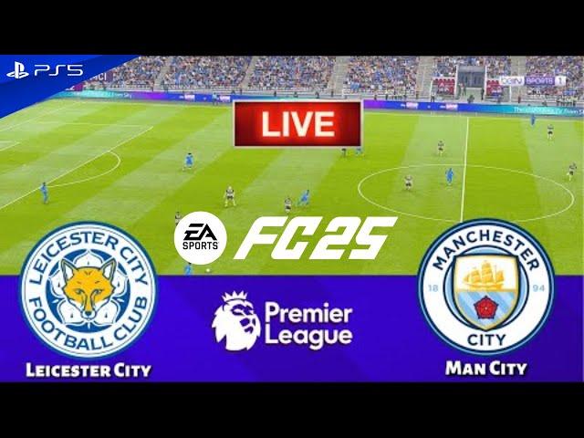 LEICESTER CITY vs MANCHESTER CITY - Premier League 2024 || Live Football Match |