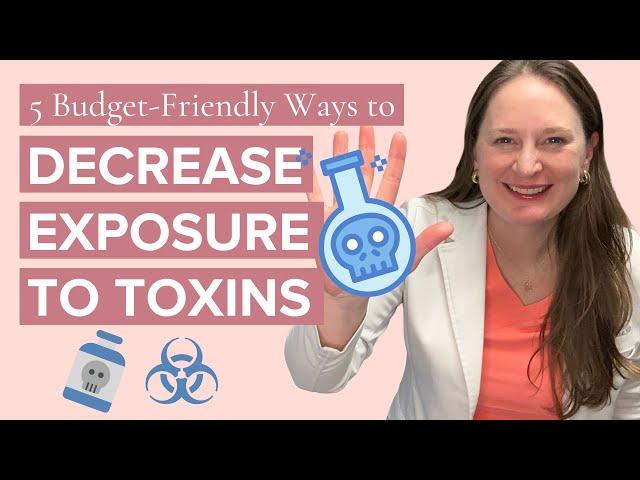 5 Quick and Inexpensive Ways To Decrease Exposure To Toxins and Improve Fertility - Dr Lora Shahine