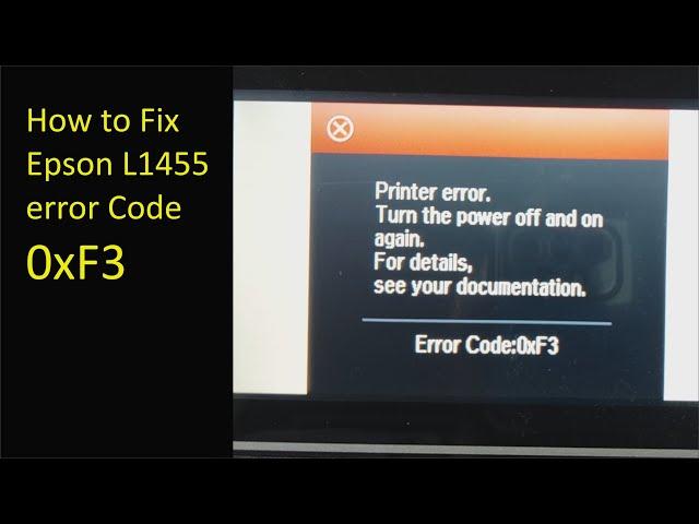 How to Fix Epson L1455 Error Code 0xF3