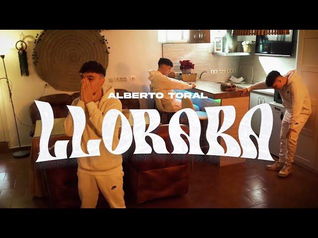 Alberto Toral - Lloraba [Vídeo Oficial]