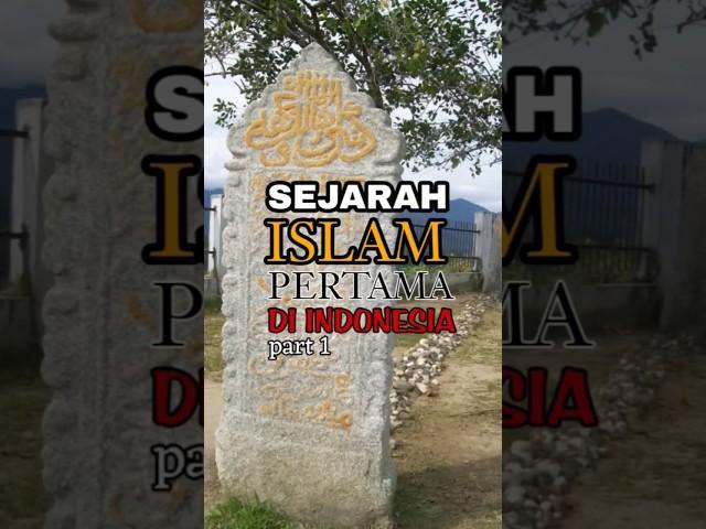 SEJARAH ISLAM PERTAMA DI INDONESIA: part 1