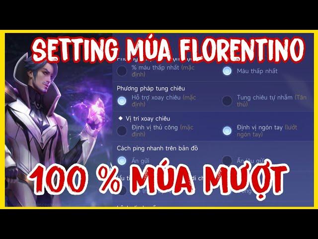 Hướng dẫn Cài đặt Setting Florentino chuẩn 100% giúp múa Siêu mượt