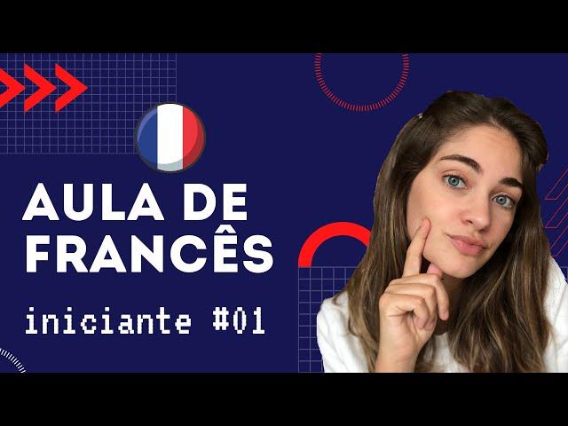 AULA DE FRANCÊS para iniciante 01 | francês básico