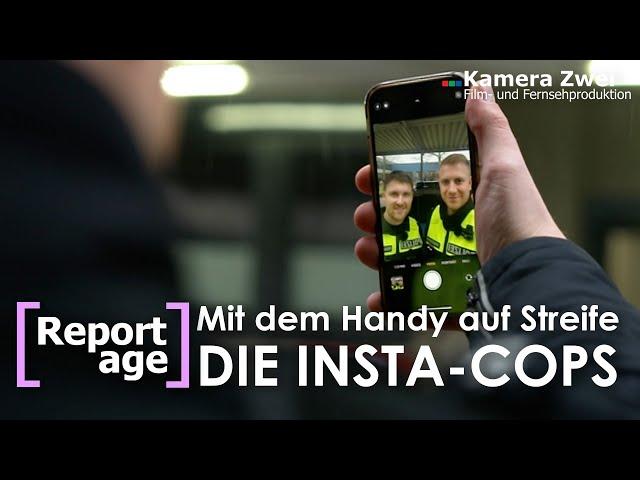 DIE INSTA-COPS: Im Einsatz mit dem Handy | REPORTAGE | Kamera Zwei