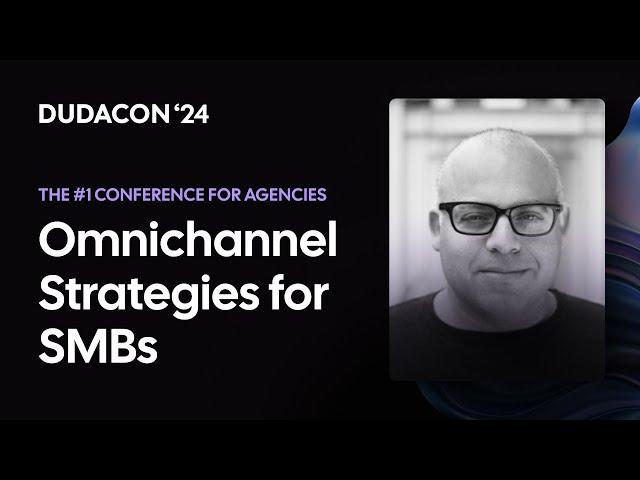 Join Oded at DudaCon'24 to Learn Omnichannel Strategies for SMBs 