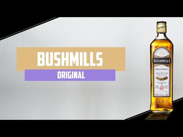 Bushmills Original Irish Whiskey | The Whiskey Dictionary