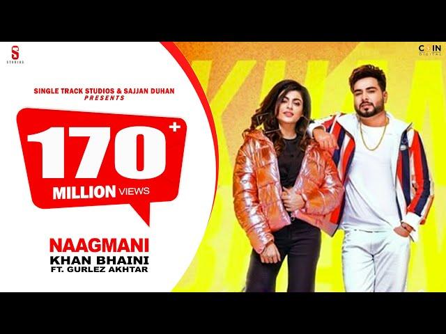 NAAGMANI | KHAN BHAINI | Gurlej Akhtar | Latest Punjabi Songs 2019 | ST Studio | COIN DIGITAL