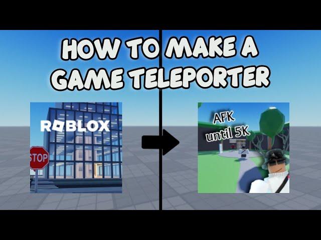 HOW TO MAKE A GAME TELEPORTER ️ Roblox Studio Tutorial