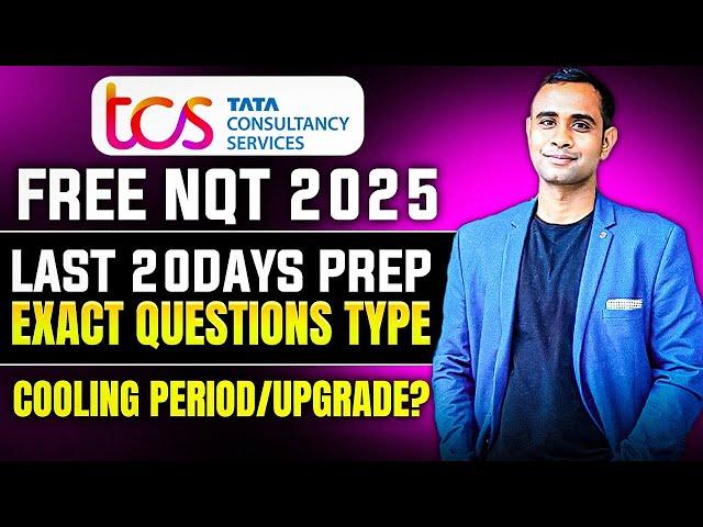 TCS Free NQT 2025 | New Syllabus & Pattern | Last 20 days Preparation | Cooling Period