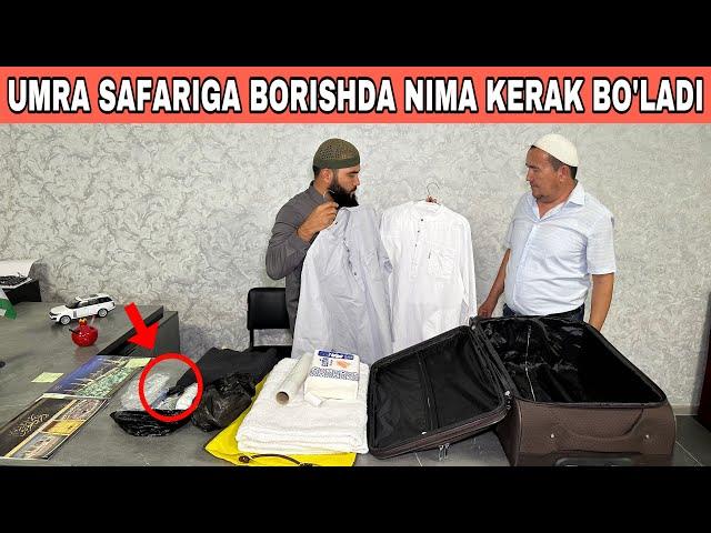 UMRA SAFARIGA BORISHDA NIMA KERAK BO'LADI