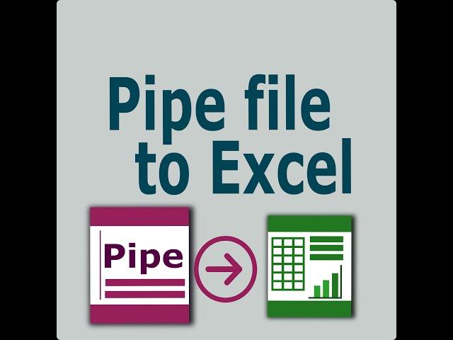 Pipe Delimited to Excel