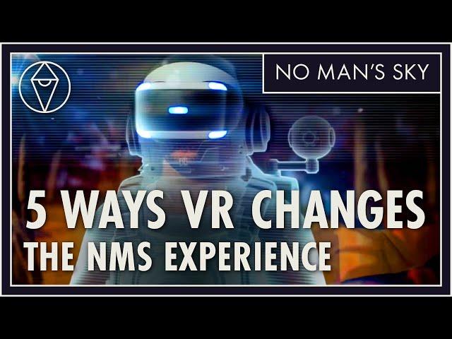 5 Ways VR Changes No Man's Sky | VR, PSVR Gameplay, Motion Controls, Exocraft, Starship Interiors