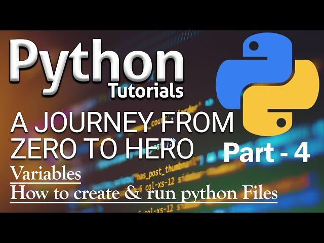 Python Tutorial | Variables | How to create & run python file | Part-4 [2020]