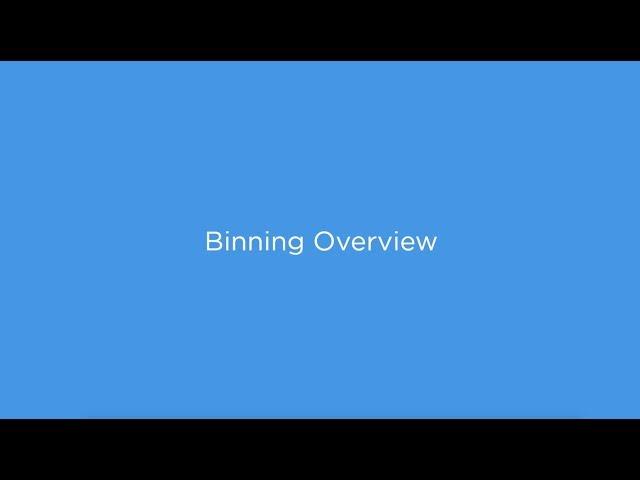 Binning Overview