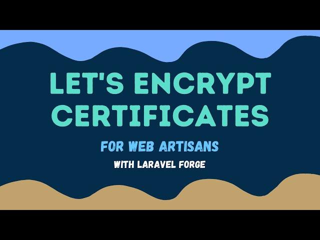 Securing Web Applications with Let's Encrypt on Laravel Forge