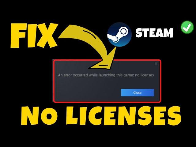 An error occurred while launching this game Steam no licenses error