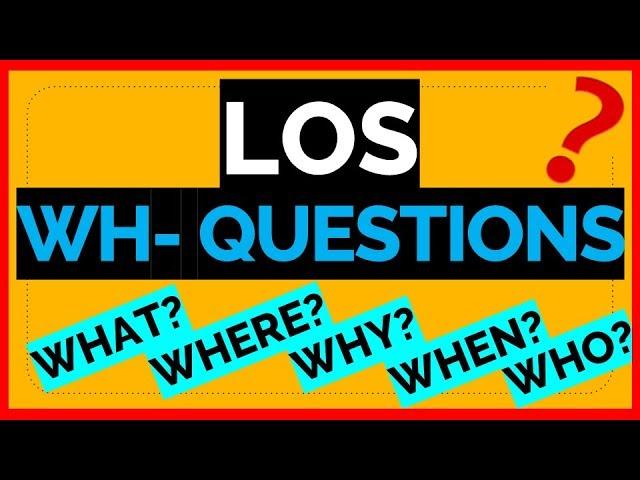 CUÁLES son y CÓMO USAR los WH QUESTIONS  en INGLÉS (Con 15 EJEMPLOS y 6 EJERCICIOS )