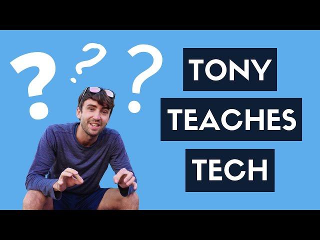 What Is Tony Teaches Tech?