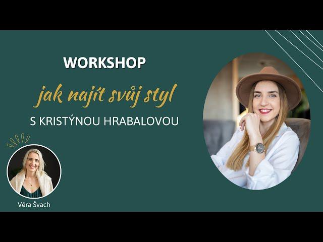 Workshop JAK NAJÍT SVŮJ STYL s Kristýnou Hrabalovou