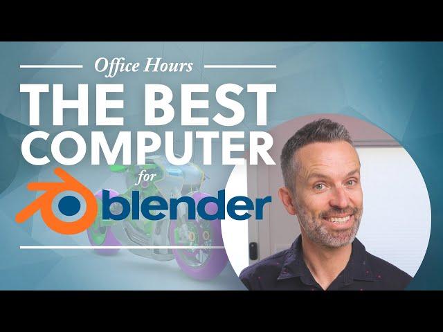 How To Choose The Best Computer For Blender (4 key hardware specs)