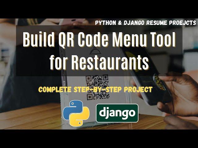 Django Resume Projects | Build QR Code Menu Tool for Restaurants | Python Django Advanced Practicals