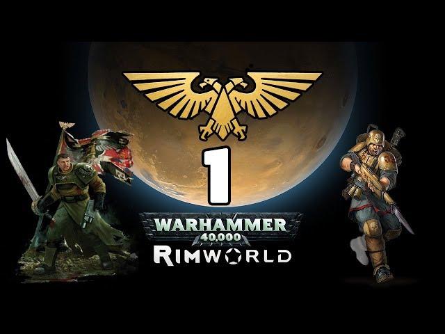 Rimworld - Rimhammer 40k Episode 1 | Imperial Woes