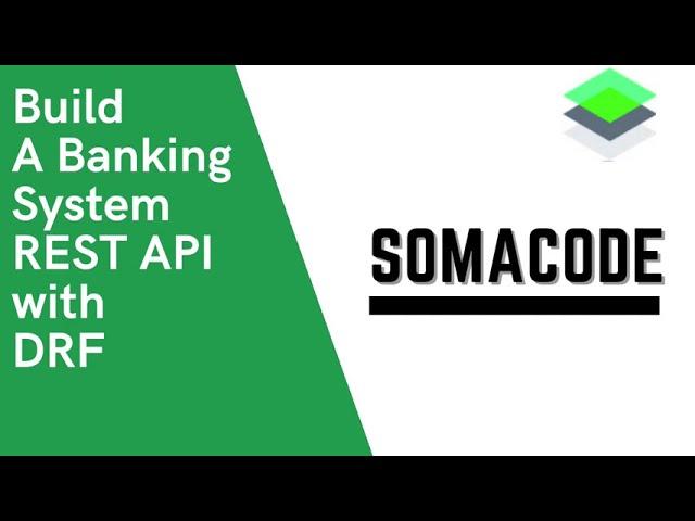 somacode - Introduction Building a Banking System API with Django Rest Framework (DRF)